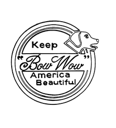KEEP "BOW WOW" AMERICA BEAUTIFUL