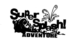 SUPER SPLASH! ADVENTURE