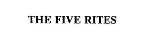 THE FIVE RITES