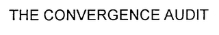 THE CONVERGENCE AUDIT