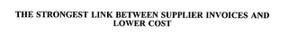 THE STRONGEST LINK BETWEEN SUPPLIER INVOICES AND LOWER COST