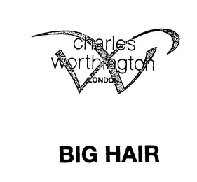 CHARLES WORTHINGTON LONDON BIG HAIR
