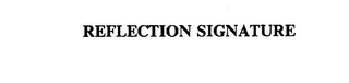 REFLECTION SIGNATURE