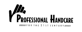 PROFESSIONAL HANDCARE FOR THE 21ST CENTURY