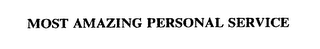 MOST AMAZING PERSONAL SERVICE