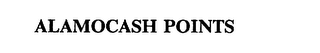 ALAMOCASH POINTS