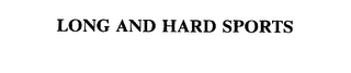 LONG AND HARD SPORTS