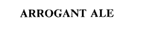 ARROGANT ALE