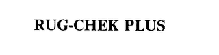 RUG-CHEK PLUS