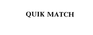 QUIK MATCH