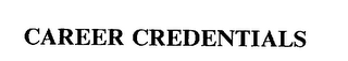 CAREER CREDENTIALS