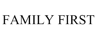 FAMILY FIRST
