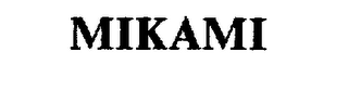 MIKAMI