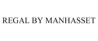 REGAL BY MANHASSET