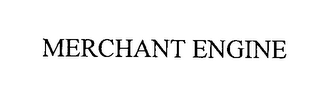 MERCHANT ENGINE