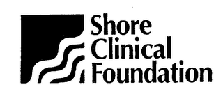 SHORE CLINICAL FOUNDATION