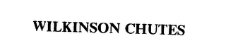 WILKINSON CHUTES