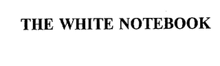 THE WHITE NOTEBOOK