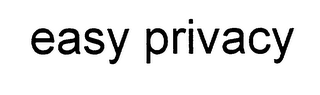 EASY PRIVACY