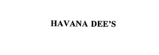 HAVANA DEE'S