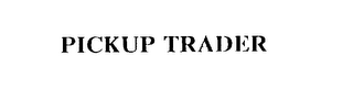 PICKUP TRADER