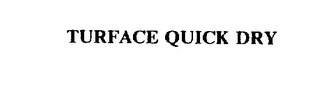 TURFACE QUICK DRY