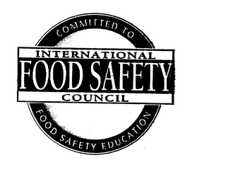 INTERNATIONAL FOOD SAFETY COUNCIL COMMITTED TO FOOD SAFETY EDUCATION