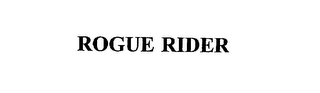 ROGUE RIDER