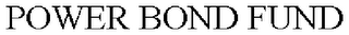 POWER BOND FUND