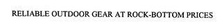 RELIABLE OUTDOOR GEAR AT ROCK-BOTTOM PRICES