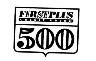 FIRSTPLUS CREDIT UNION 500