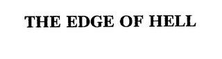 THE EDGE OF HELL