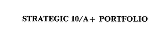 STRATEGIC 10/A+ PORTFOLIO