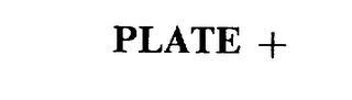 PLATE +