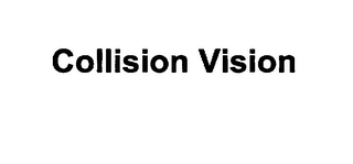 COLLISION VISION