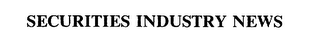 SECURITIES INDUSTRY NEWS