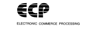 ECP ELECTRONIC COMMERCE PROCESSING