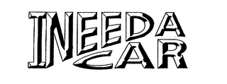 INEEDA CAR