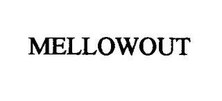 MELLOWOUT