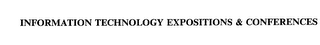 INFORMATION TECHNOLOGY EXPOSITIONS & CONFERENCES