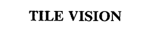 TILE VISION