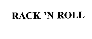 RACK 'N ROLL