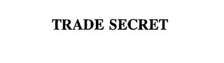 TRADE SECRET