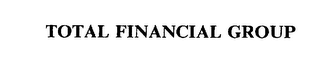TOTAL FINANCIAL GROUP