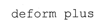 DEFORM PLUS