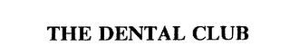 THE DENTAL CLUB