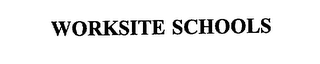 WORKSITE SCHOOLS