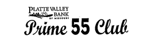PLATTE VALLEY BANK OF MISSOURI PRIME 55 CLUB