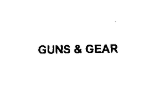 GUNS & GEAR