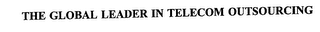 THE GLOBAL LEADER IN TELECOM OUTSOURCING